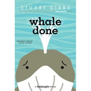 Whale Done -- Stuart Gibbs